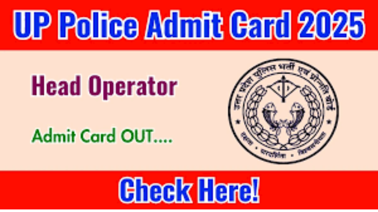 UP Police Head Operator PET Admit Card 2025